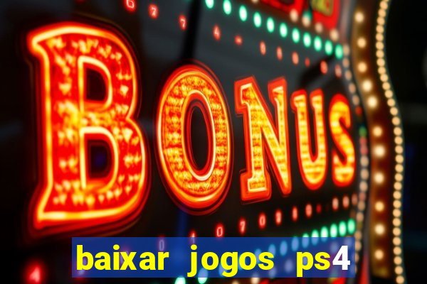 baixar jogos ps4 pkg pt br